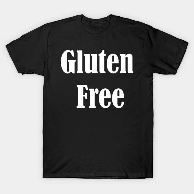 Gluten Free,Gluten Free Diet Gift,Gluten Allergy T-Shirt by Islanr